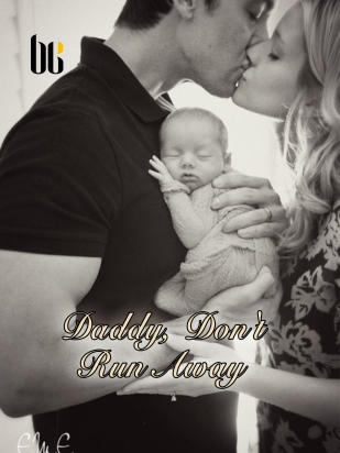 Daddy, Don't Run Away